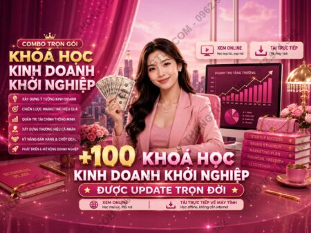 combo 100 khoá học kinh doanh và khởi nghiệp mới nhất 2026