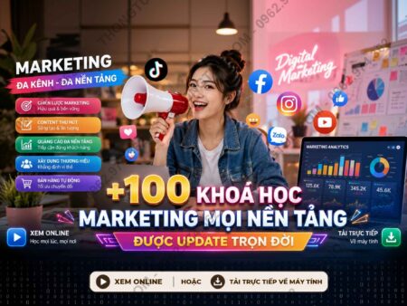 combo 100 khoá học marketing mọi nền tảng mới nhất 2026